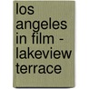 Los Angeles in Film - Lakeview Terrace door Martin Reinhart
