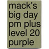 Mack's Big Day Pm Plus Level 20 Purple door Wilber Smith