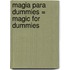 Magia Para Dummies = Magic For Dummies