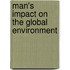 Man's Impact On The Global Environment