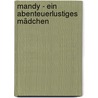 Mandy - ein abenteuerlustiges Mädchen by Birgit Zaczek