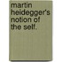 Martin Heidegger's Notion Of The Self.
