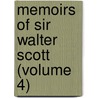 Memoirs Of Sir Walter Scott (Volume 4) by John Gibson Lockhart