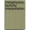 Metaphysics, Facticity, Interpretation by Dan Zahavi