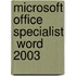 Microsoft Office Specialist  Word 2003
