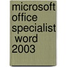 Microsoft Office Specialist  Word 2003 door Eni Publishing