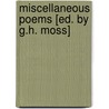 Miscellaneous Poems [Ed. by G.H. Moss] by J.H. Moss