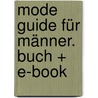 Mode Guide Für Männer. Buch + E-Book door Bernhard Roetzel