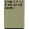 Mysterienkulte in der Zeit der Severer door Marion Näser