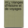 Mï¿½Langes D'Histoire Et De Voyages door Joseph Ernest Renan
