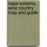 Napa-Sonoma Wine Country Map And Guide door Global Graphics