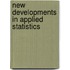 New Developments in Applied Statistics