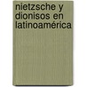 Nietzsche y Dionisos en Latinoamérica door David Cortez