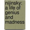 Nijinsky: A Life of Genius and Madness door Richard Buckle