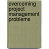 Overcoming Project Management Problems by Aamir Dawawala