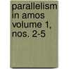 Parallelism in Amos Volume 1, Nos. 2-5 by Michael Newman