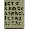 Pcmkr Classics Sherlock Holmes Se 99c. door Globe Fearon