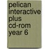 Pelican Interactive Plus Cd-rom Year 6