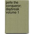 Pelle the Conqueror; Daybreak Volume 1