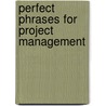 Perfect Phrases for Project Management door Karen Tate