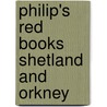 Philip's Red Books Shetland and Orkney door Philip's