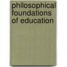 Philosophical Foundations of Education by Gregory Foley