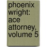 Phoenix Wright: Ace Attorney, Volume 5 door Kenji Kuroda