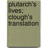 Plutarch's Lives; Clough's Translation door Plutarch