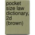 Pocket Size Law Dictionary, 2D (Brown)