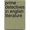 Prime Detectives in English Literature door Cecilia Simonics Turai