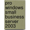 Pro Windows Small Business Server 2003 by T. Campbell