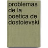 Problemas de La Poetica de Dostoievski by Mijail Bajtin