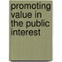 Promoting Value in the Public Interest