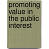 Promoting Value in the Public Interest door Ev