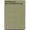 Qualität durch Gesundheitsförderung? door Susanne Schmidt