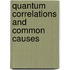 Quantum Correlations and Common Causes