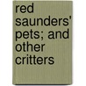 Red Saunders' Pets; And Other Critters door Henry Wallace Phillips