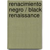 Renacimiento Negro / Black Renaissance door Miklos Szentkuthy