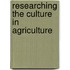 Researching the Culture in Agriculture