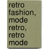 Retro Fashion, Mode Retro, Retro Mode