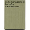 Risikomanagement Bei M&A Transaktionen door Christian Fleischer