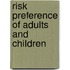 Risk Preference of Adults and Children