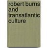 Robert Burns And Transatlantic Culture door Sharon Alker