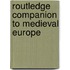 Routledge Companion To Medieval Europe