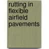 Rutting in Flexible Airfield Pavements door Gopalakrishnan Kasthurirangan