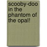 Scooby-Doo In The Phantom Of The Opal! by Paul Kupperberg
