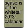 Seasons of the Whitetail 2013 Calendar door Willowcreek Press