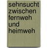 Sehnsucht zwischen Fernweh und Heimweh door Karl Hansmann