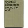 Signature Dishes From Around The World by Roberto Mottadelli