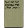 Solitude And Society; With Other Poems door John Rogers Bolles